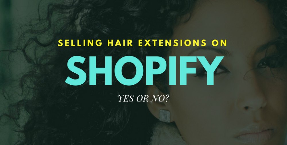 sell-hair-extensions-with-shopify.jpg