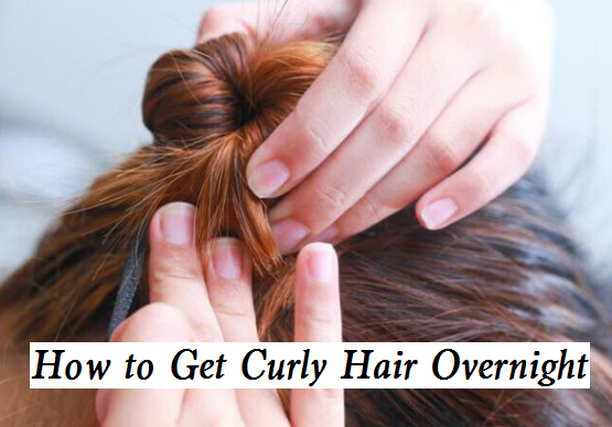 how to get curly hair overnight.png